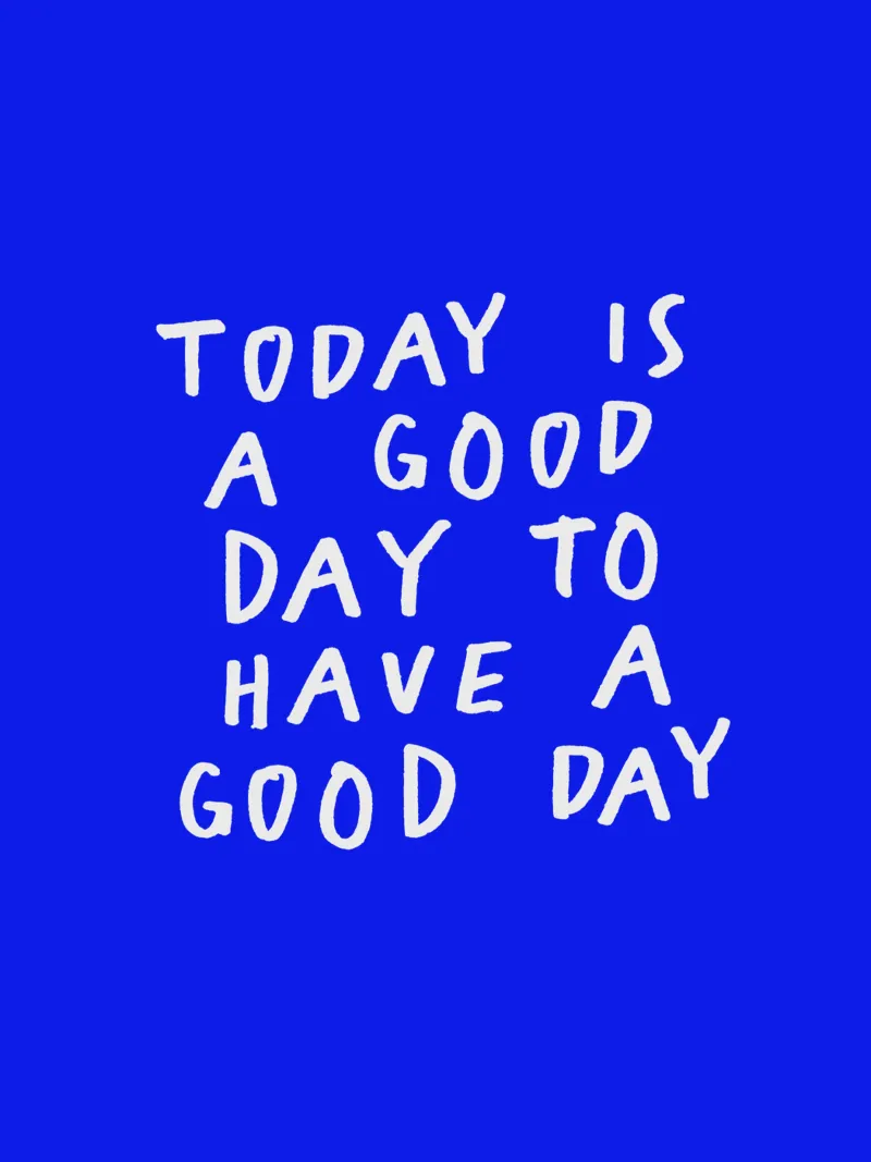 Today is a Good Day to Have a Good Day Blue Typography Print canvas by THE MOTIVATED TYPE