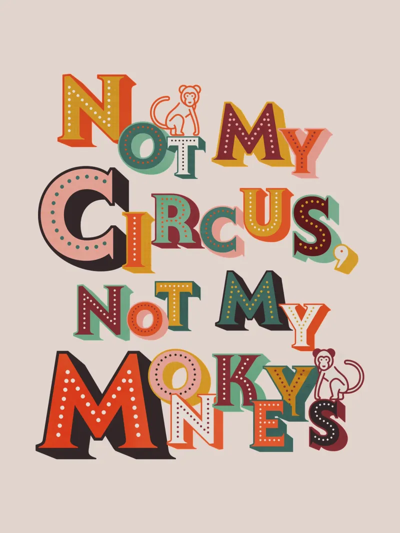 Not My Circus Not My Monkeys - Retro Typografie Druck Acryl-Glas von showmemars