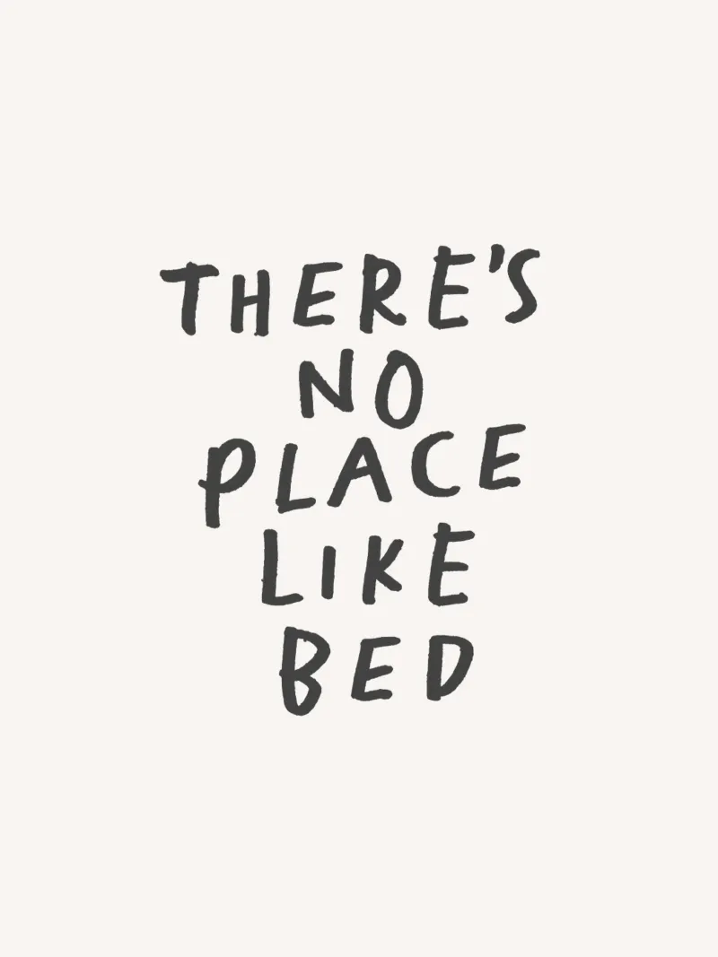 There's No Place Like Bed Impression typographique en noir et blanc plexiglas de THE MOTIVATED TYPE
