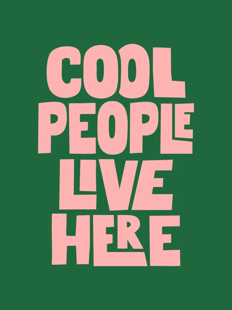 Cool People Live Here Pink Green Happy Typography Print poster with plastic frame by THE MOTIVATED TYPE