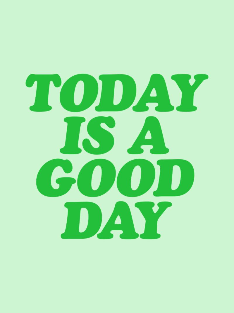 Today is a Good Day Optimistic Typography Print in Green canvas by THE MOTIVATED TYPE