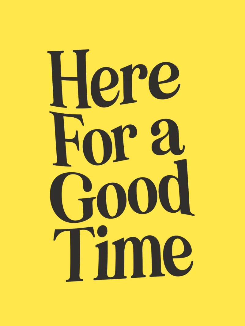 Here For a Good Time Inspirational Typography Print Jaune toile avec Caisse américaine de THE MOTIVATED TYPE