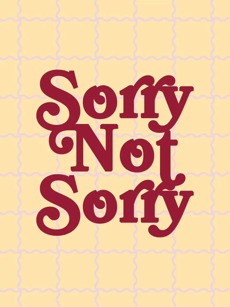 Sorry Not Sorry pellicola backlit da designdn