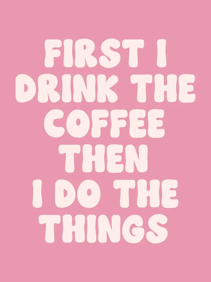 Erst trinke ich den Kaffee, dann tue ich die Dinge Zitat (Pink To Hahnemühle von Paigaam Studio