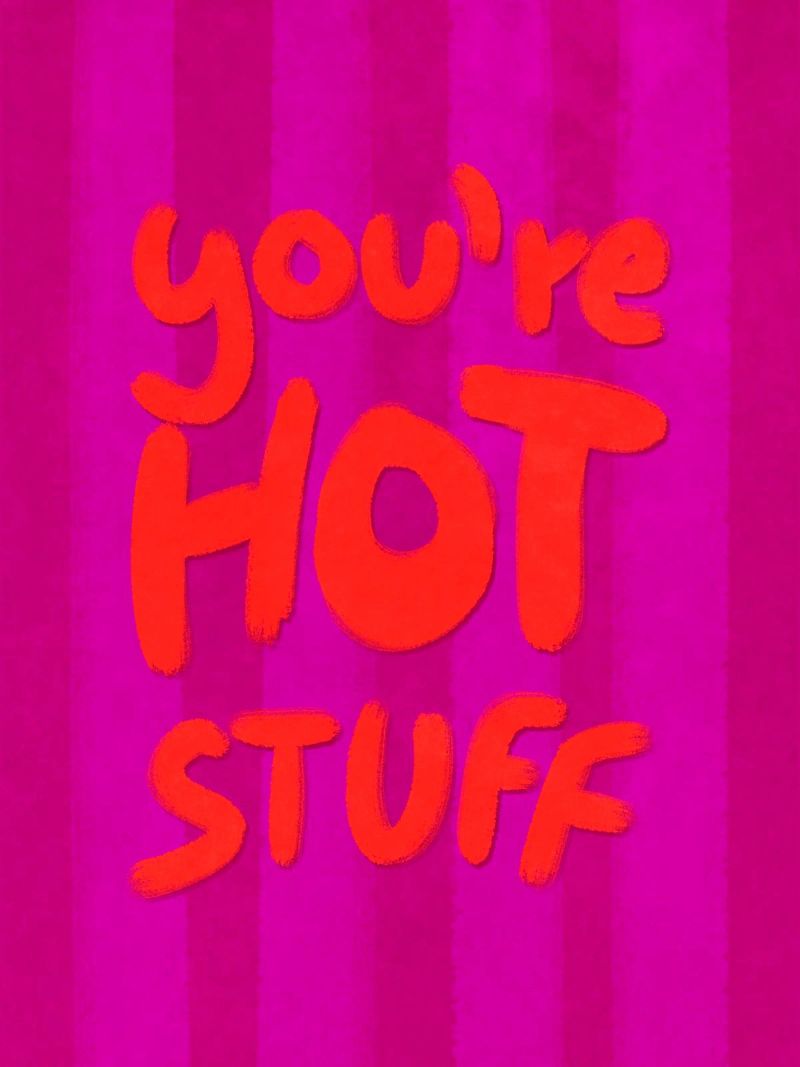 You're HOT Stuff - handlettering poster da Illustration Raissa Oltmanns