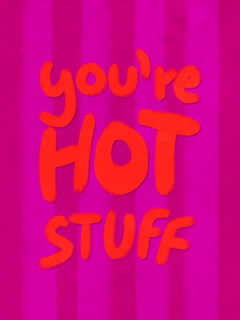 You're HOT Stuff - handlettering pellicola backlit da Illustration Raissa Oltmanns