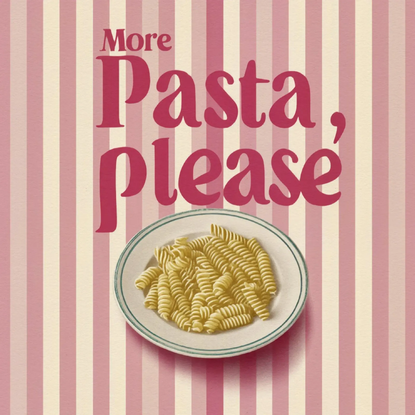 Più pasta per favore in tipografia stile anni '50 su strisce rosa pellicola backlit da Modern Muse