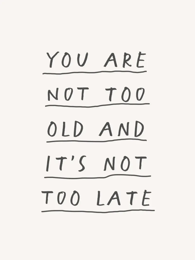 You Are Not too Old and It's Not Too Late Typography Print canvas by THE MOTIVATED TYPE
