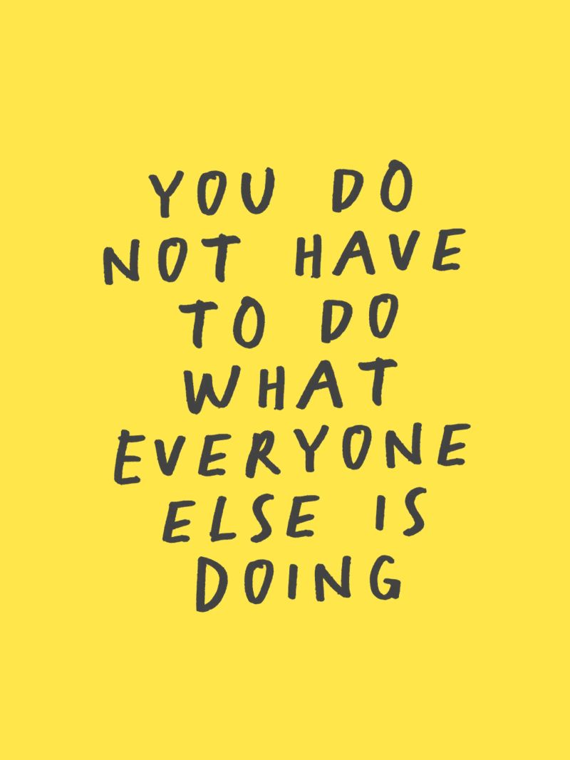 You Do Not Have to Do What Everyone Else is Doing Typography canvas by THE MOTIVATED TYPE