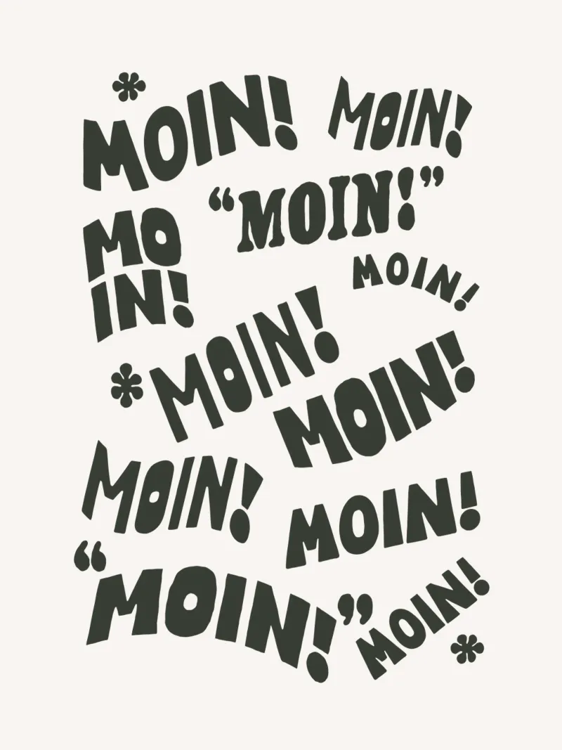 Moin! Tipografia tedesca Design Tipografia tedesca Stampa pellicola backlit da THE MOTIVATED TYPE
