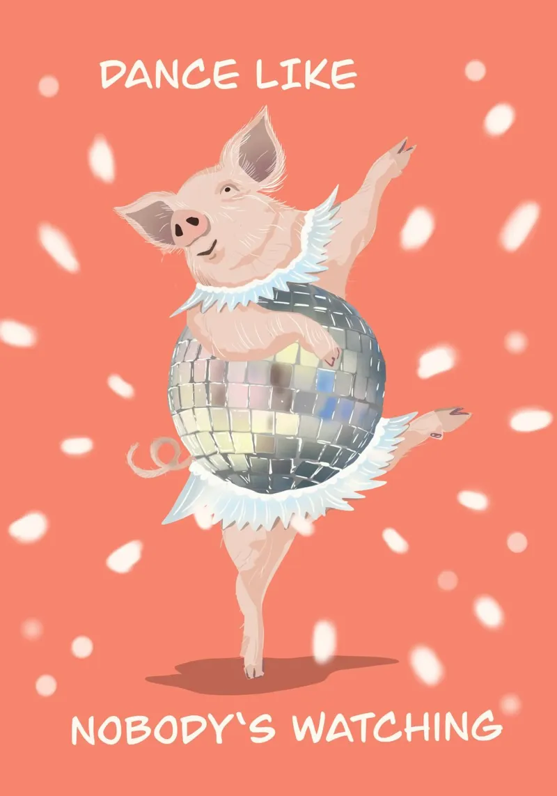 Dance like nobody`s watching - Tanz - Schwein - Glück- Party carta hahnemühle da keinkonzept