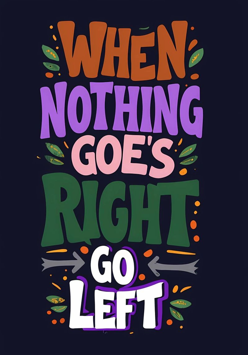 Go Left - Colorful Motivational Typography hahnemühle by inspirational quote