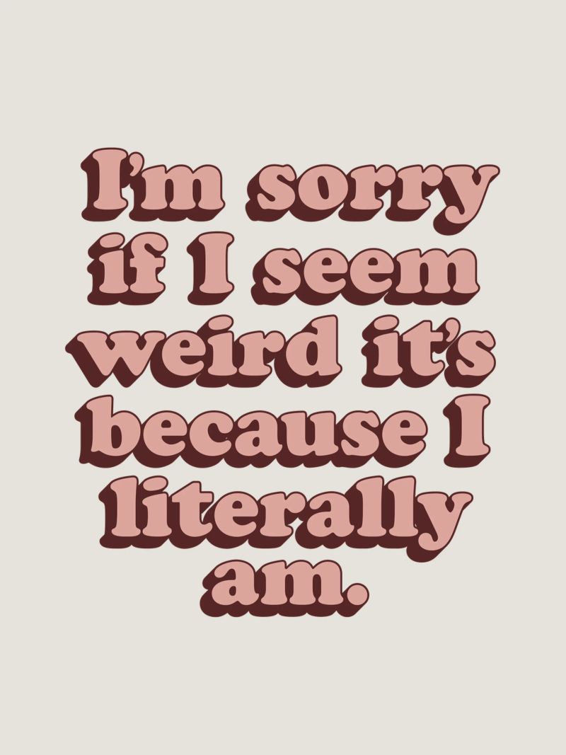 I'm Sorry if I Seem Weird It's Because I Literally Am Print canvas by THE MOTIVATED TYPE