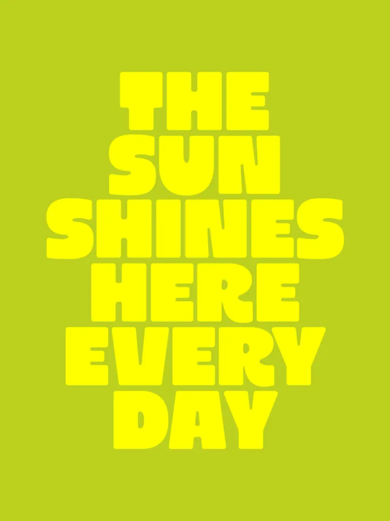 The Sun Shines Here Every Day Typography Print Amarillo Verde metacrilato de THE MOTIVATED TYPE