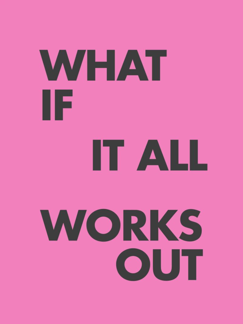 What If It All Works Out Pink Inspirational Typography Print poster by THE MOTIVATED TYPE