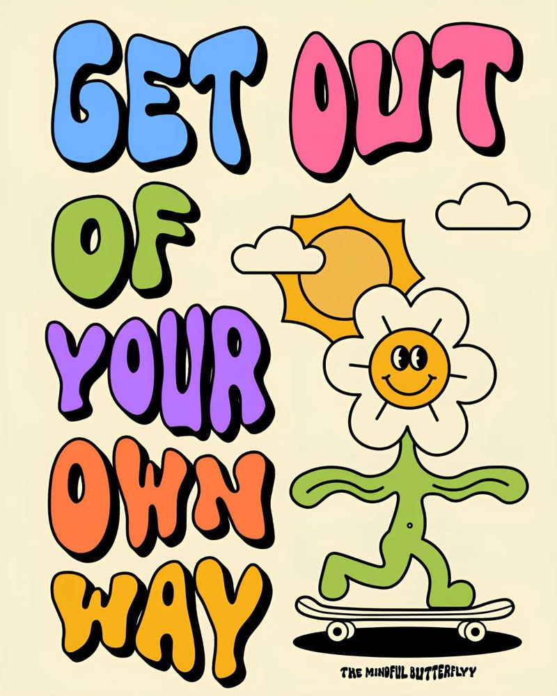 Art d'affirmation psychédélique rétro "Get Out Of Your Own Way" (Sortez de votre propre chemin) poster de NorwesClub