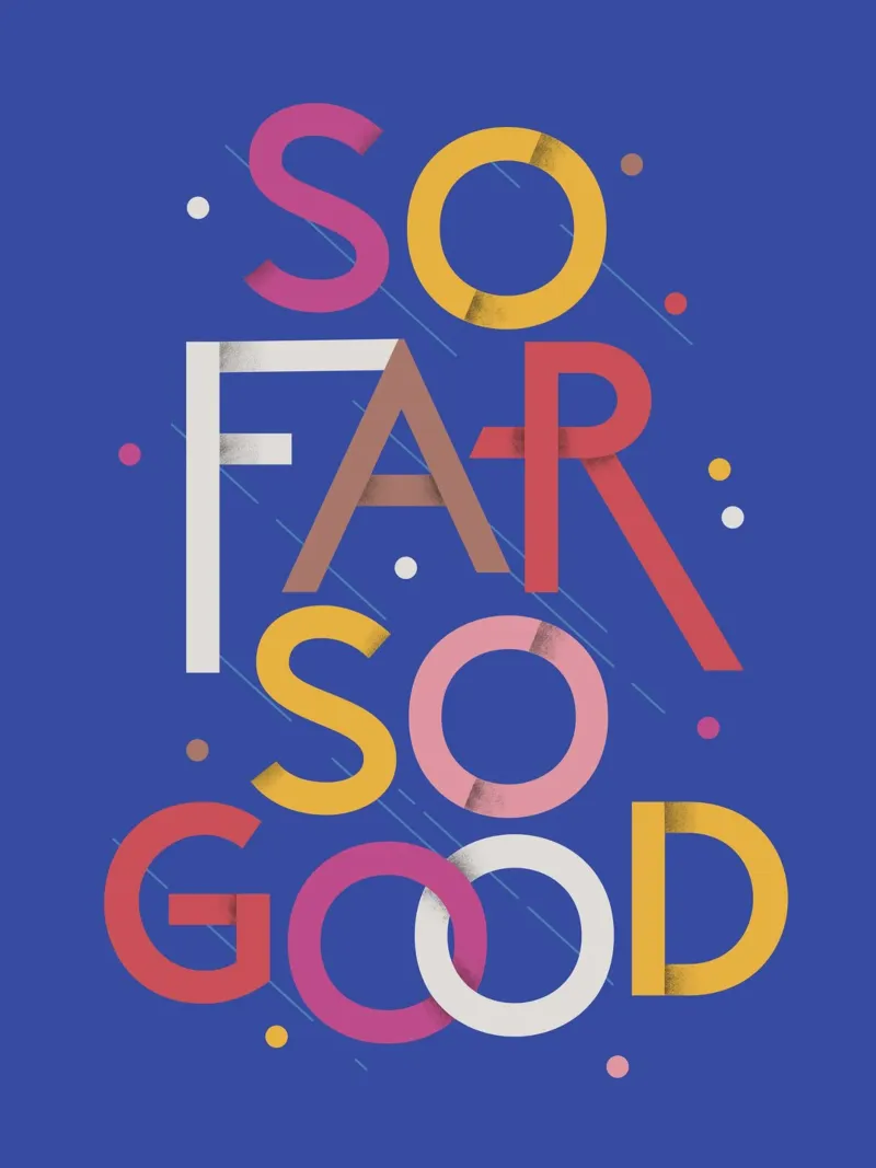 So Far So Good – Vibrant Quote Poster pellicola backlit da showmemars