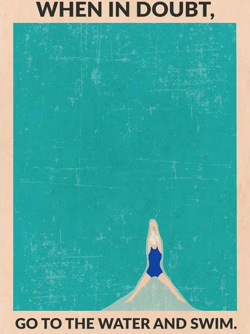 When in doubt, go to the water and swim poster by MURLJASTROSHOP
