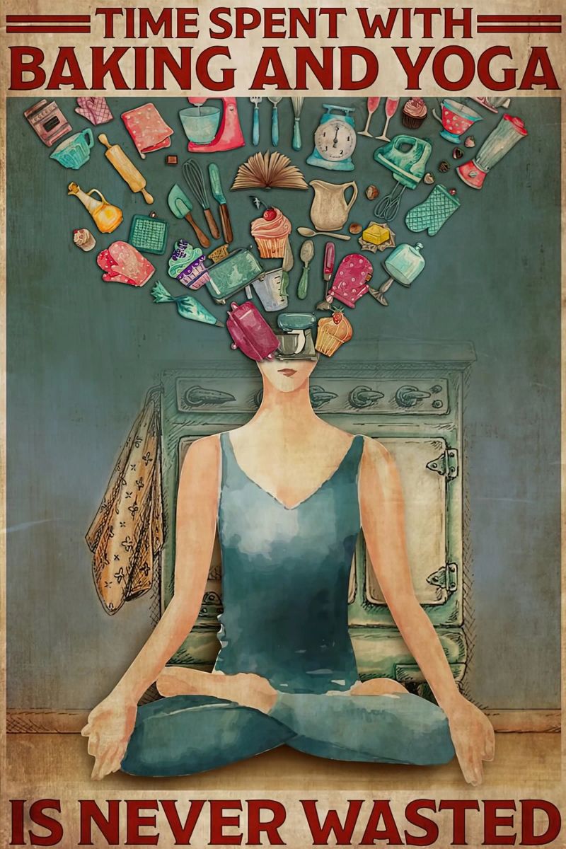 Tijd die je besteedt aan bakken en yoga gaat nooit verloren poster van Aaronshop