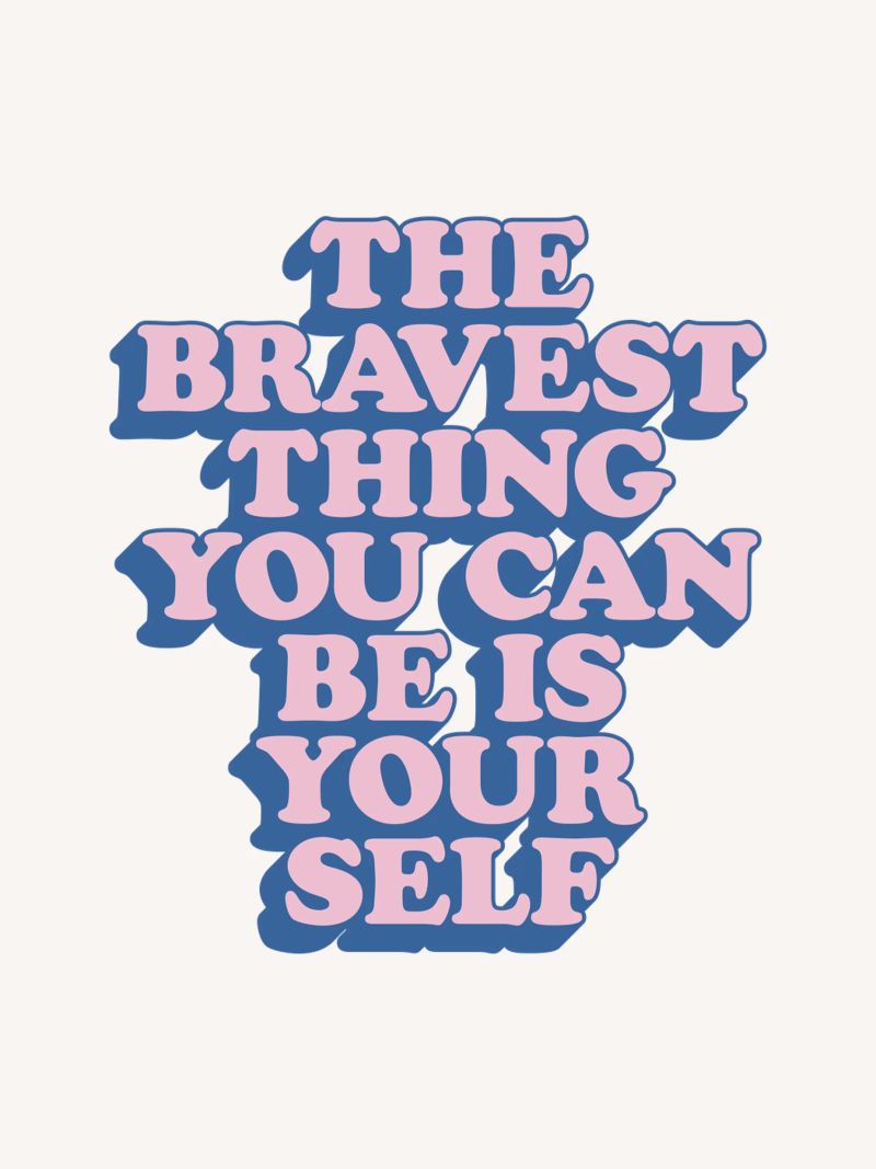 La cosa più coraggiosa che puoi essere è te stesso Stampa tipografica carta hahnemühle da THE MOTIVATED TYPE