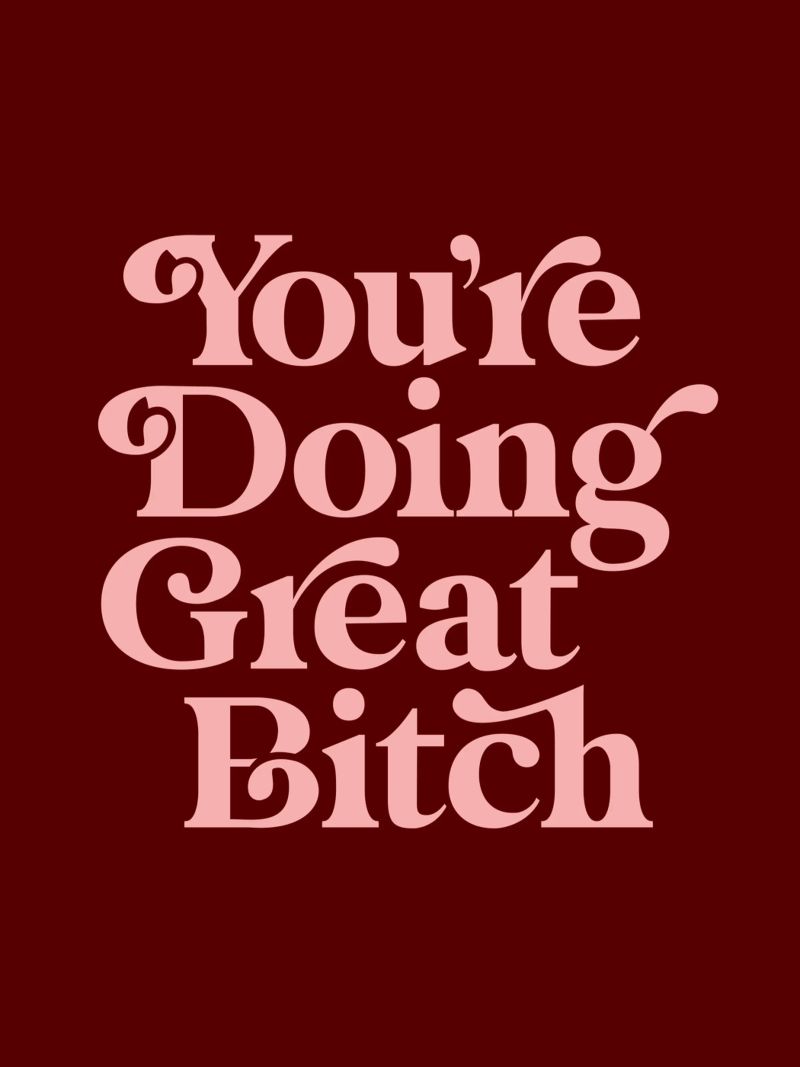 You're Doing Great Bitch Sassy Typography Print Design poster da THE MOTIVATED TYPE