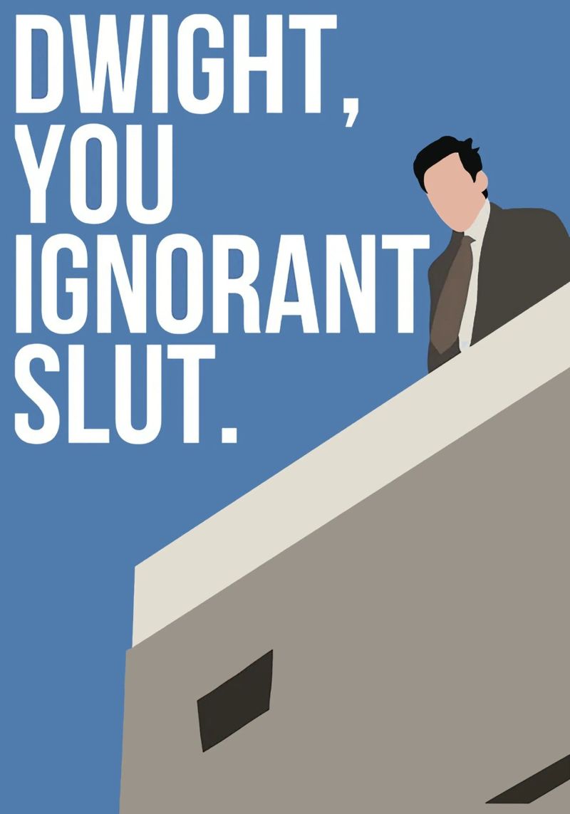 Dwight, You Ignorant poster van Attaboy Dsgn