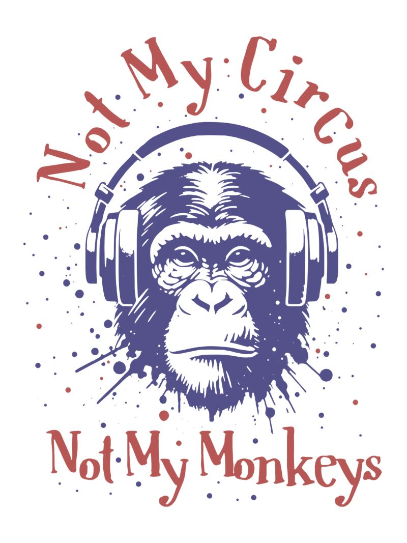 Nicht mein Zirkus (Nicht meine Affen) Poster von Gunawan Rb