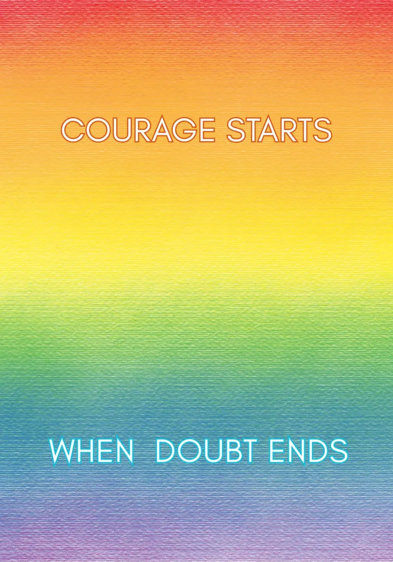 COURAGE STARTS WHEN DOUBT ENDS pellicola backlit da SoulfireGuru
