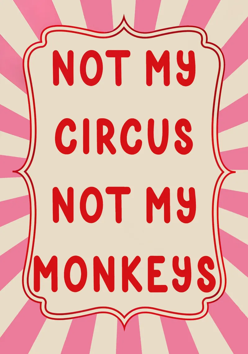 Not My Circus Not My Monkeys lámina retroiluminada de Attaboy Dsgn