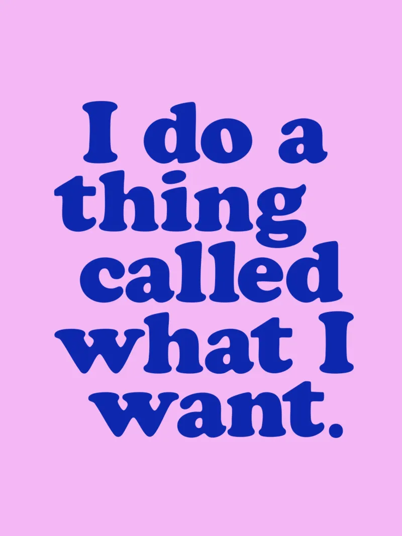 Stampa tipografica di I Do a Thing Called What I Want Rosa Blu pellicola backlit da THE MOTIVATED TYPE