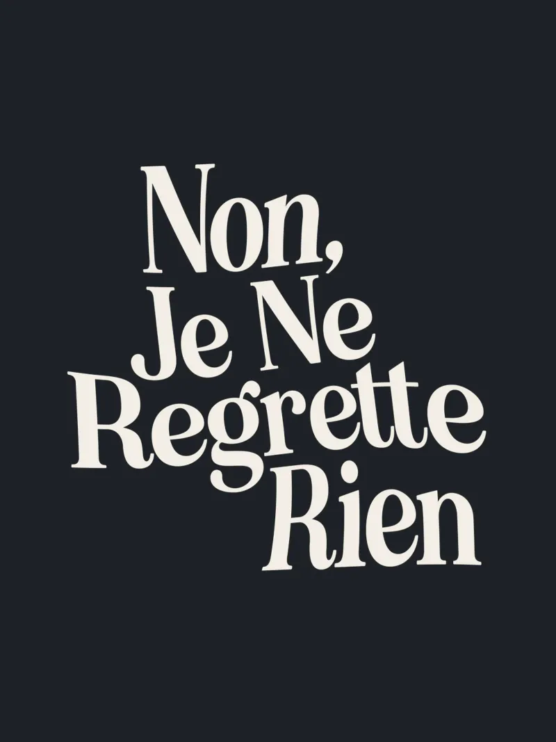 Non, Je Ne Regrette Rien Stampa tipografica in bianco e nero poster da THE MOTIVATED TYPE