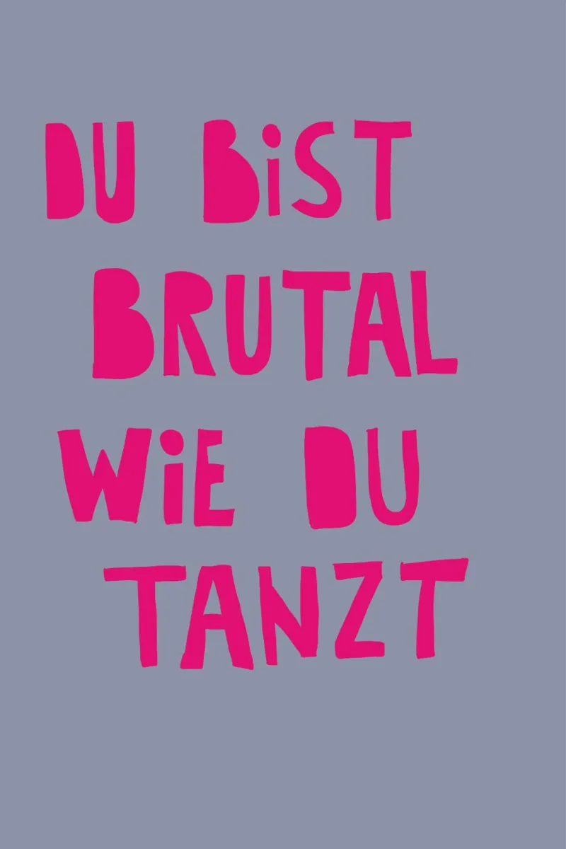 Du bist brutal, wie du tanzt forex plate by fraeuleinvonfuchs