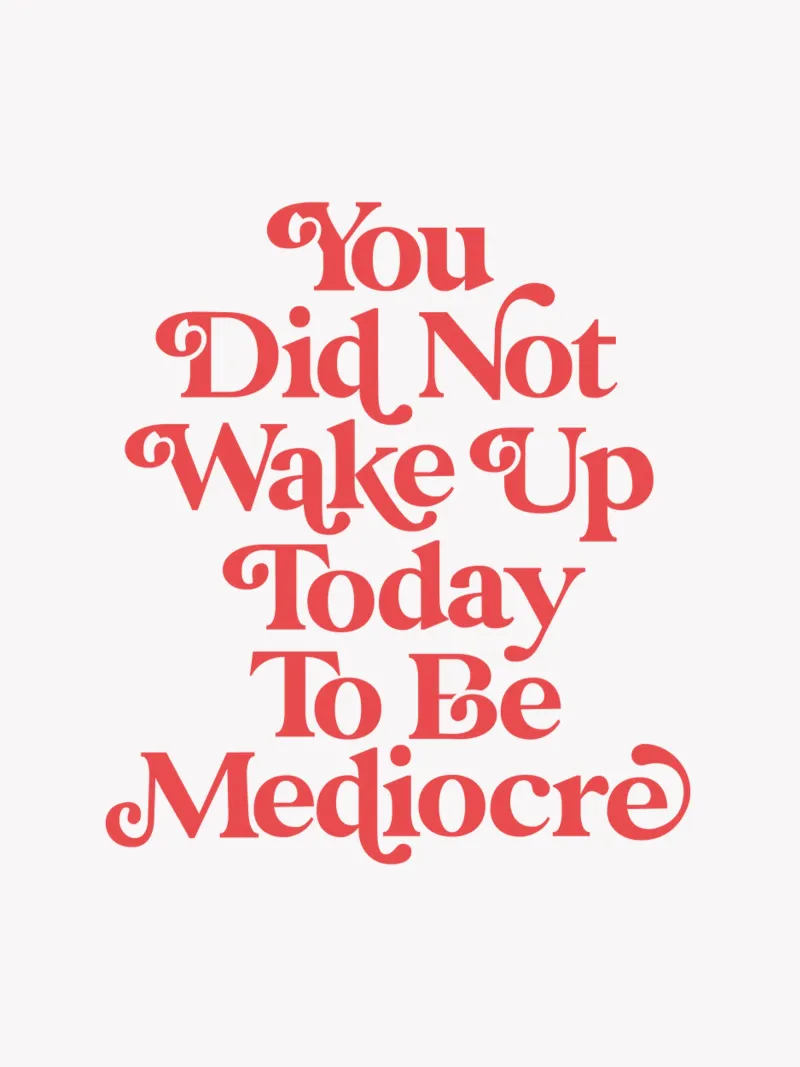 You Did Not Wake Up Today To Be Mediocre canvas by THE MOTIVATED TYPE