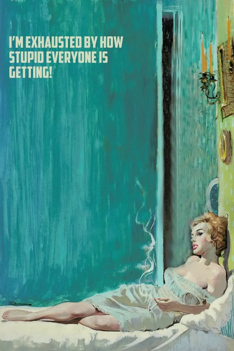 I'm Exhausted By How Stupid acrylic glass by Gallery Print and Art Limited