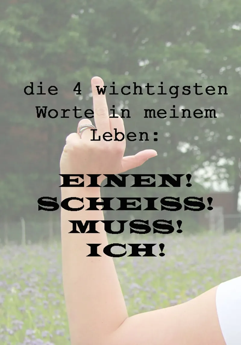 Einen Scheiss muss ich pellicola backlit da anna-liebt