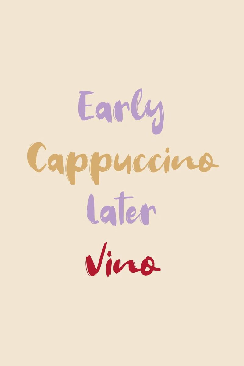 Early Cappuccino Later Vino Poster von Typo Designs