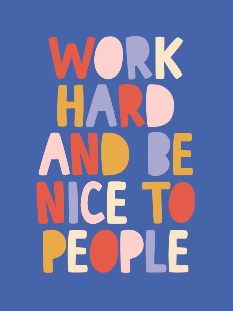 Hart arbeiten und nett zu anderen sein Poster von THE MOTIVATED TYPE