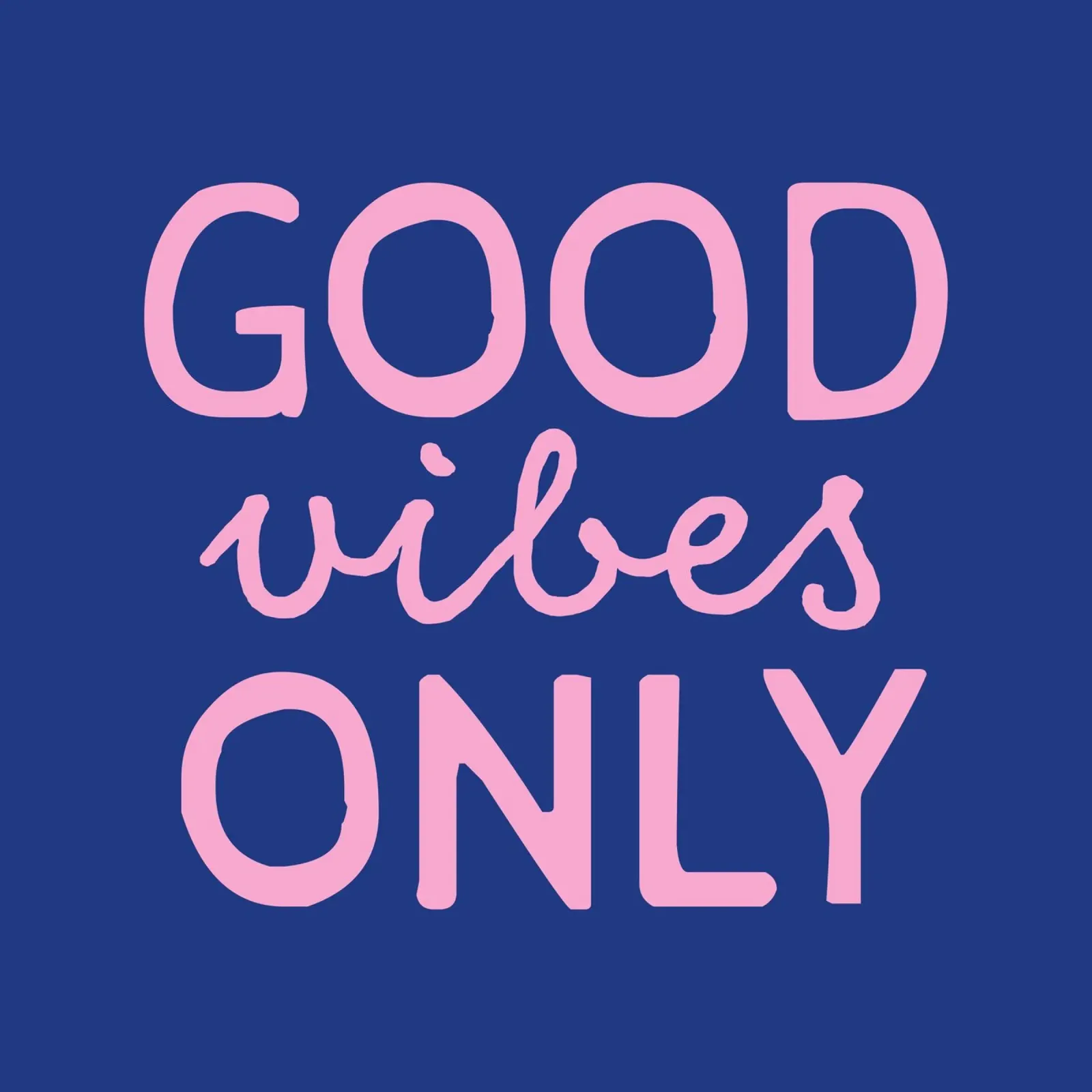 GOOD vibes ONLY carta hahnemühle da STUDIO 4H37