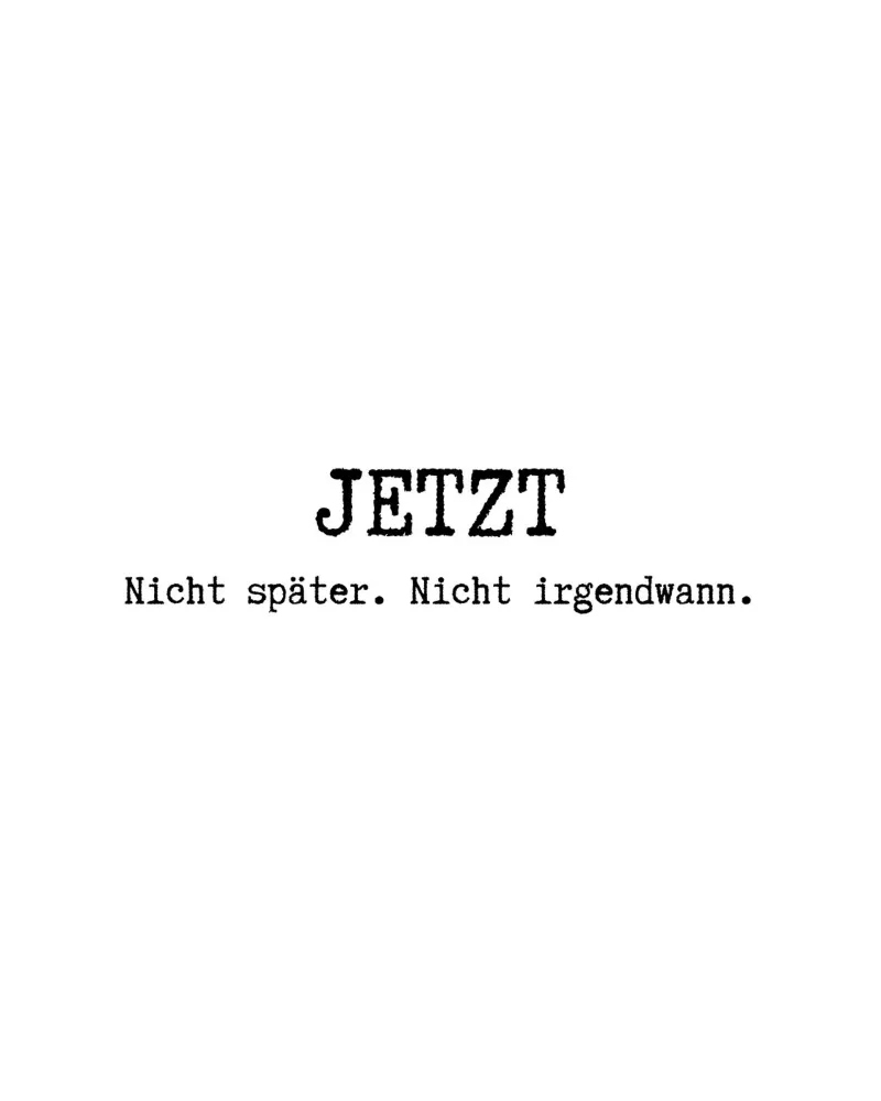JETZT. Nicht später. Nicht irgendwann. plexiglass da DigiWunderwerk