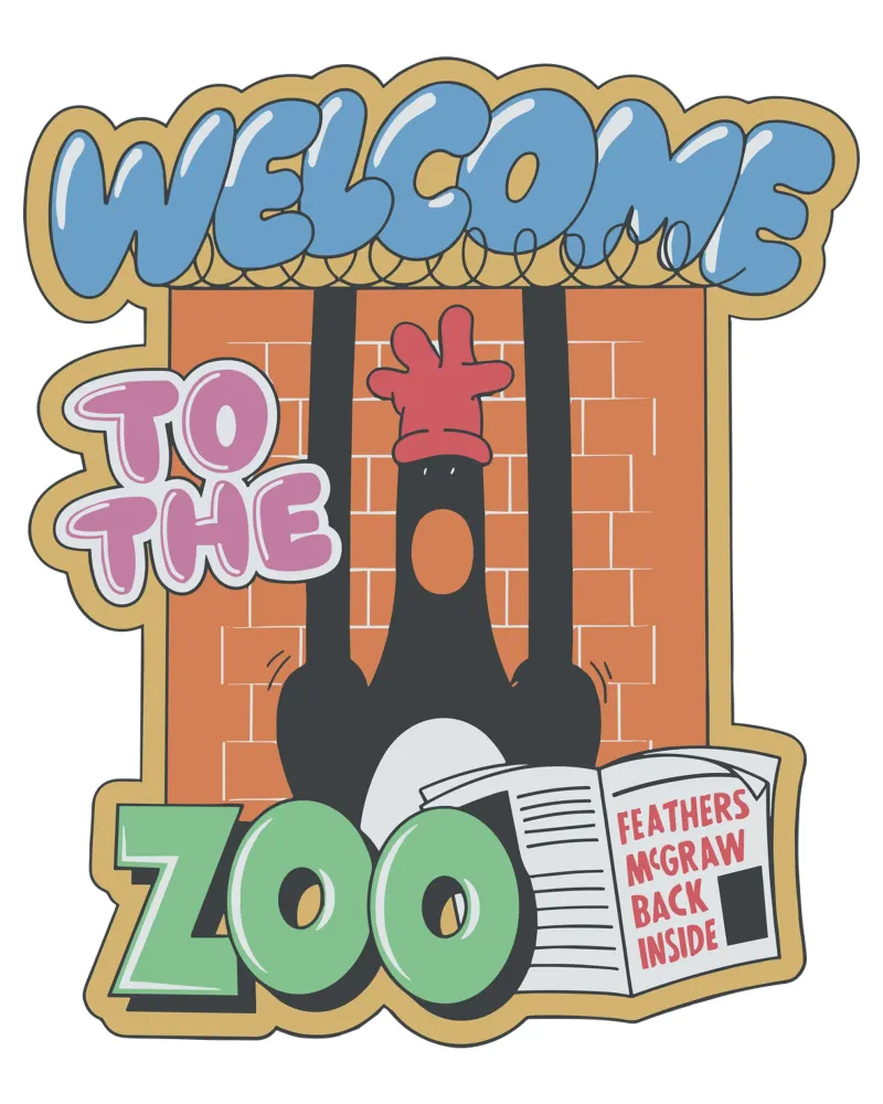 Feathers McGraw Welcome to the Zoo metacrilato de vantobbin