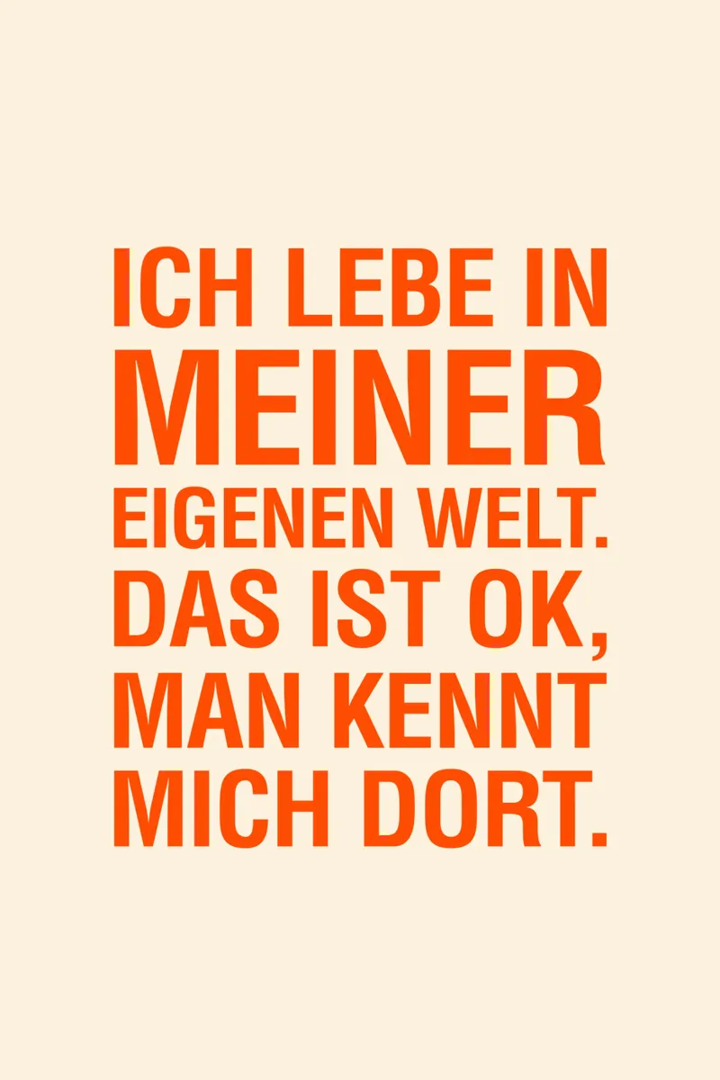 ICH LEBE IN MEINER EIGENEN WELT. DAS IST OK, MAN KENNT MICH carta hahnemühle da The Typo Dept.