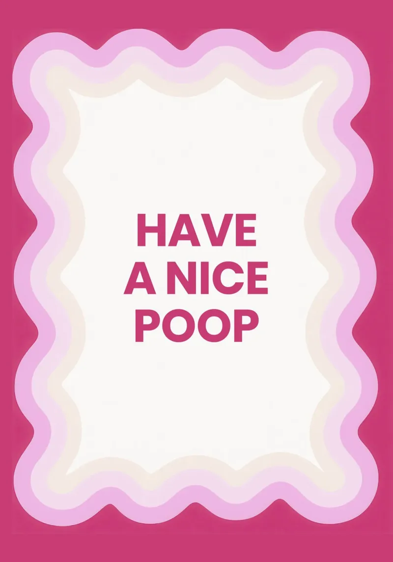Have a Nice Poop plexiglass da Attaboy Dsgn