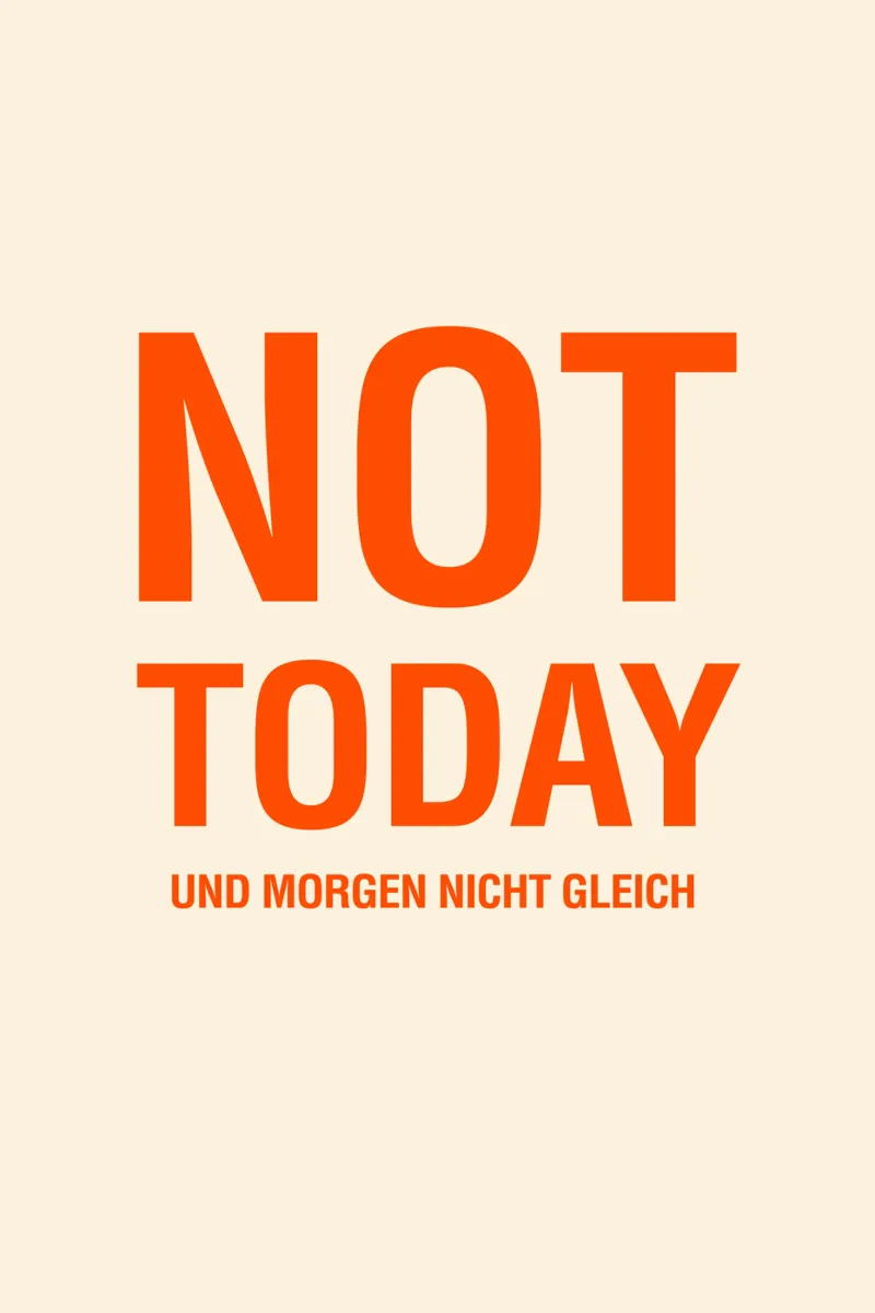Not Today – Und morgen nicht gleich. Typo Poster Statement alluminio dibond da The Typo Dept.