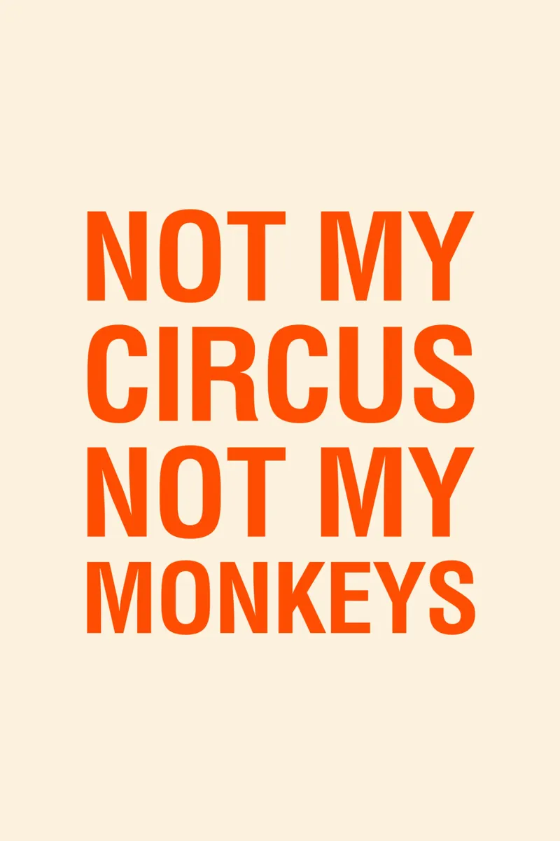 No es mi circo, no son mis monos - Cartel divertido con una cita en negrita hahnemühle de The Typo Dept.