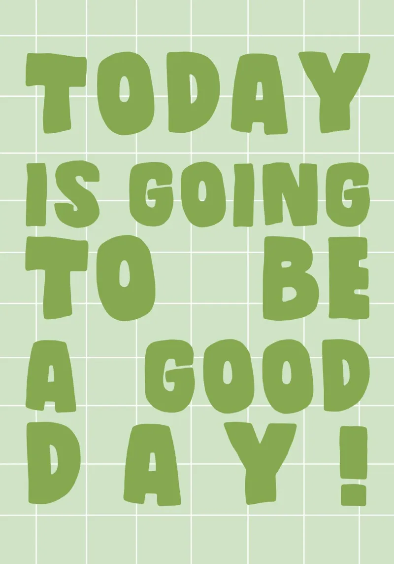 Today Is Going to Be a Good Day pellicola backlit da Attaboy Dsgn