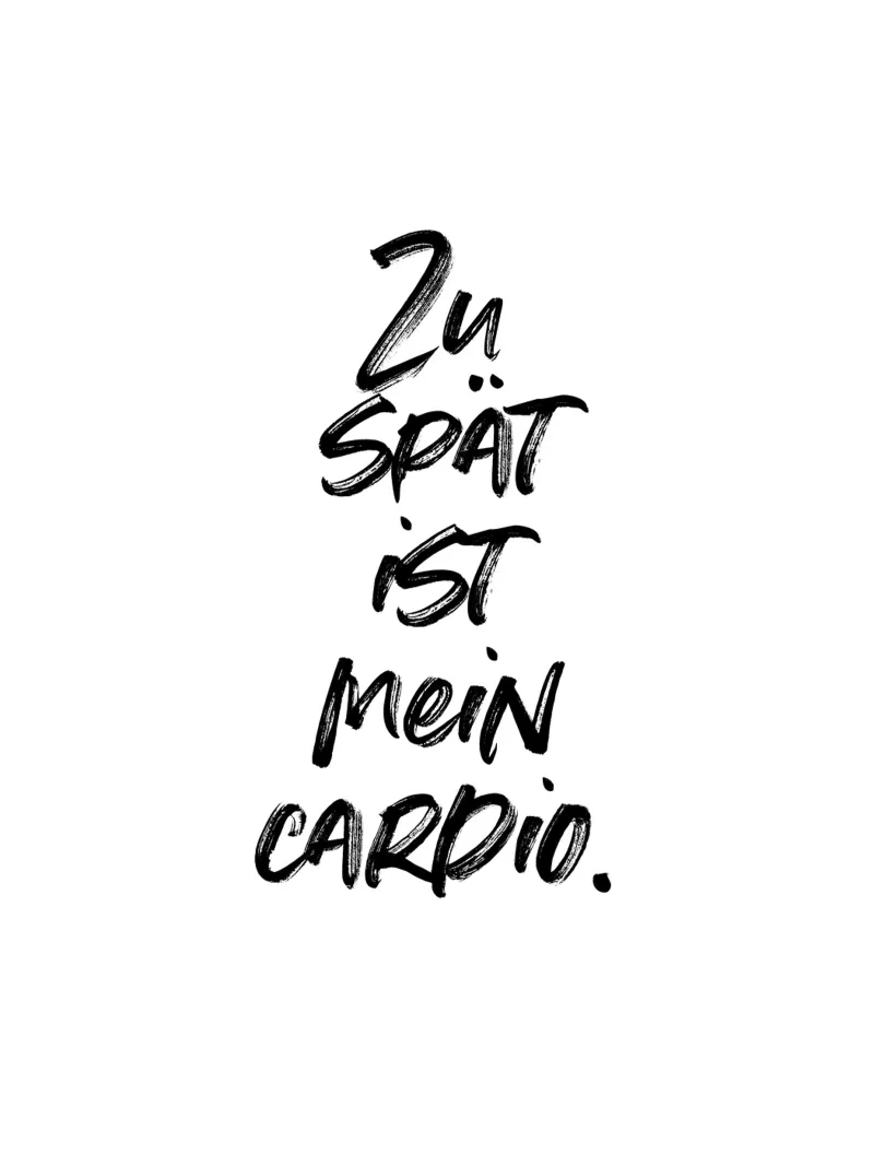 Zu spät ist mein Cardio | minimalistic design | typography carta hahnemühle da just typo