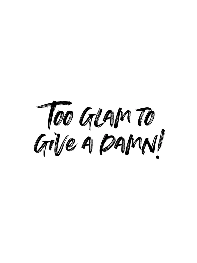 To glam to give a damn | minimalistic design poster da just typo