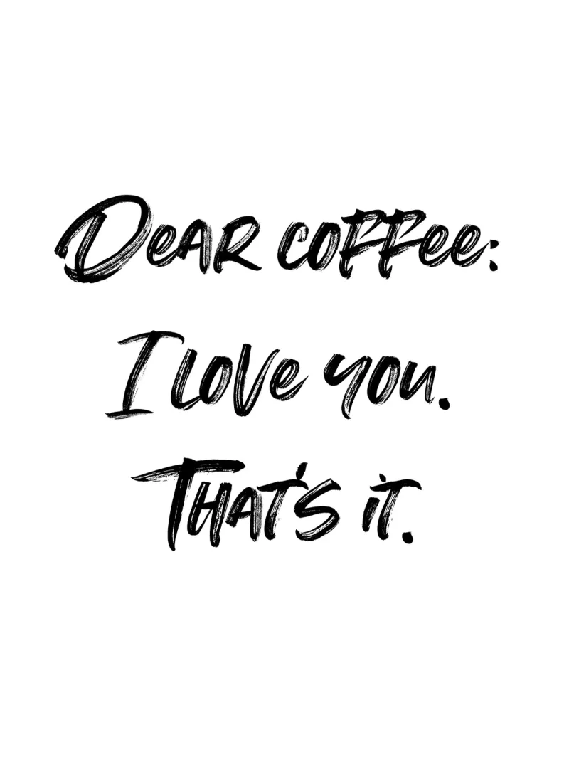Dear coffee: i love you. That's it. | minimalistic design canvas by just typo