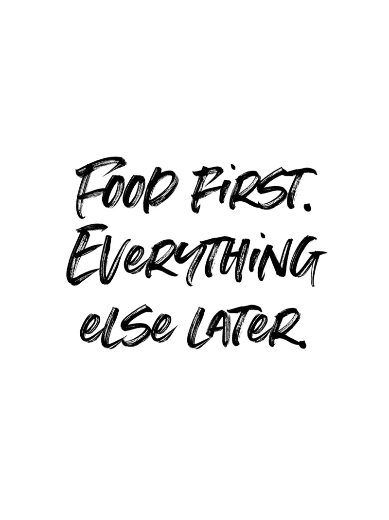 Food first, everthing else later | minimalistic design plexiglass da just typo