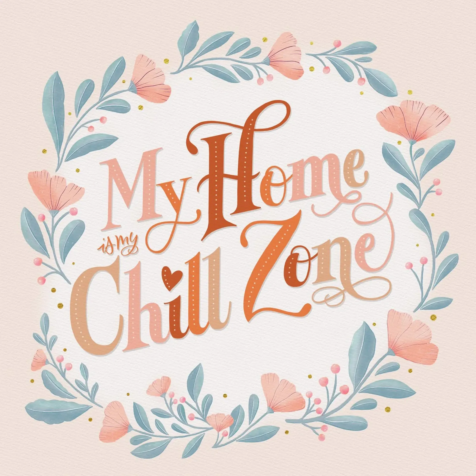 My Home Is My Chill Zone. Quote with Wreath of Flowers Alu-Dibond von CalliLetters